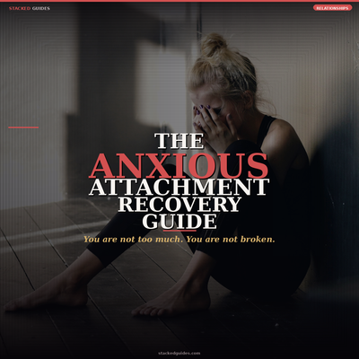 The Anxious Attachment Recovery Guide